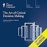 The Art of Critical Decision Making