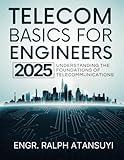 Telecom Basics for Engineers 2025: – Understanding the Foundations of Telecommunications