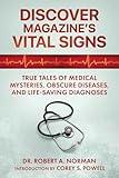 Discover Magazine's Vital Signs: True Tales of Medical Mysteries, Obscure Diseases, and Life-Saving Diagnoses