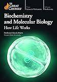 Biochemistry and Molecular Biology: How Life Works