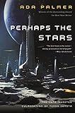 Perhaps the Stars (Terra Ignota Book 4)
