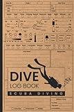 Dive Log Book Scuba Diving: Ideal Diving Logbook for all levels | 100 + Dive Log Pages | Make Underwater Memories and Track your Dives (Scuba Diving Gifts)