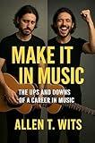 Make It In Music - The Ups and Downs of a Career in Music (Make It In Music Book Series 6)