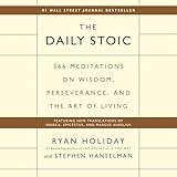 The Daily Stoic: 366 Meditations on Wisdom, Perseverance, and the Art of Living