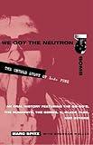 We Got the Neutron Bomb : The Untold Story of L.A. Punk