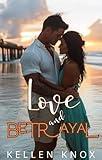Love and Betrayal: A Small Town Second Chance Story of Lost Love and Bitter Betrayal
