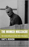 The Munich Massacre: Terrorist Attack at the 1972 Olympics (Moments That Shook the World: Short Histories of Crisis and Courage Book 8)