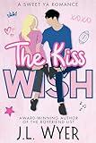 The Kiss Wish: A Sweet YA Romance