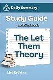 Study Guide and Workbook: The Let Them Theory by Mel Robbins (Daily Summary)