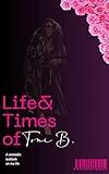 Life And Times Of Toni B.