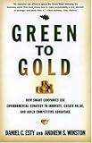 Green to Gold: How Smart Companies Use Environmental Strategy to Innovate, Create Value, and Build Competitive Advantage