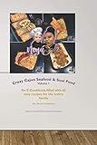 Niya CookZ Crazy Cajun Seafood and Soul Food: A cookbook featuring customer favorites, my personal favorites, and some new recipes that became an instant hit!