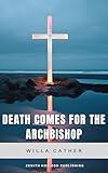 Death Comes for the Archbishop: Willa Cather's American Southwest Masterpiece