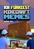 101 FUNNIEST MINECRAFT MEMES: BOOK 05 (MINECRAFT FUNNIEST MEMES)