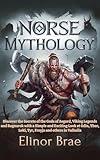 Norse Mythology: Asgard, Ragnarok, Norse Gods, and Viking Warriors — A Clear and Engaging Guide to Myth, Legend, and the Nine Realms