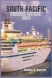 SOUTH PACIFIC CRUISE GUIDE 2025