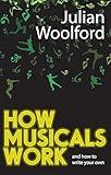 How Musicals Work: And How to Write Your Own