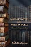 Legal Education in the Western World: A Cultural and Comparative History