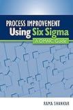 Process Improvement Using Six Sigma: A DMAIC Guide