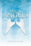 End of Angels (The Angelic Testament, Book 1) (The Free Collection (Sponsored by Potential and Kingmaker Press) 2)
