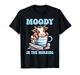 Moody In The Morning Cow Lover Funny Animal T-Shirt
