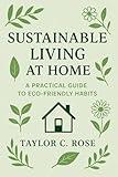 Sustainable Living at Home: A Practical Guide to Eco-Friendly Habits