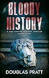 Bloody History: A Prequel Short Story in the Max Sawyer Thriller Series (A Max Sawyer Novel)