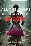 All the Shops in Charlotte Are Closed