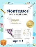 Montessori Math Workbook: Number Sense, Place Value, and Operations with Montessori Materials: A Comprehensive Math Workbook for Montessori Classrooms and Homeschoolers