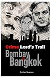 Crime Lord's Trail: Bombay to Bangkok