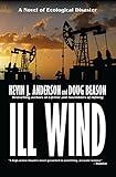 Ill Wind: A Novel of Ecological Disaster