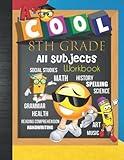 8th Grade All Subjects Workbook: Grade 8 Homeschool All-In-One Curriculum Worksheets: Math, Language Arts, Science, History, Social Studies, Spelling, ... Tracker Sheets and End-of-Year Elevation Form