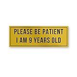 YNhiCraft1921, Please Be Patient I Am 9 Years Old Funny Bumper Sticker, Vinyl Waterproof Car Decal Sticker for Car, Van, Truck, Bumper Stickers, Size 7.5x3.75 inches