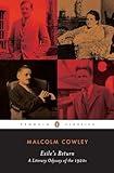 Exile's Return: A Literary Odyssey of the 1920s (Penguin Twentieth Century Classics)
