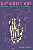 Articulations: The Body and Illness in Poetry