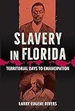 Slavery in Florida: Territorial Days to Emancipation