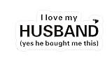 MAKTEM I Love My Husband Humorous Quote Car Decals for Women and Wives, Funny Marriage Love Car Accessory, Thoughtful Gift (Ilovehusbandblack)