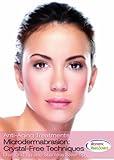 Microdermabrasion: Crystal-Free Techniques DVD - Learn How To Use a Microderm Machine In This Skin Care Training- Learn Cosmetic Procedures For a Complete Skin Rejuvenation Facial Treatment - Won A Telly Award - Best Video (2 Hrs. 7 Mins.)