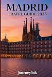 Madrid Travel Guide 2025: A Simple, Step-by-Step Guide to Madrid’s Sights, Eats, Culture, and Day Trips