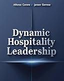 Dynamic Hospitality Leadership: From the Back of the House to the Board Room