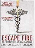 Escape Fire: The Fight To Rescue American Healthcare [DVD]