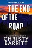 The End of the Road (True Crime Junkies Book 6)