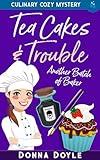 Tea Cakes & Trouble: Culinary Cozy Mystery (Another Batch of Baker Cozy Mysteries Book 1)
