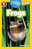 Frogs (National Geographic Kids Explore! Readers, Level 1) (National Geographic Kids Readers)