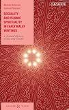 Sexuality and Islamic Spirituality in Early Malay Writings: A Textual History of Sex and Gender (Gender and Islam)