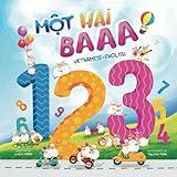 Mot Hai Baaa: a Vietnamese-English bilingual children's book: A counting book for baby, toddlers, children & kids (Learn Vietnamese)