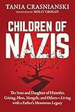 Children of Nazis: The Sons and Daughters of Himmler, Göring, Höss, Mengele, and Others— Living with a Father's Monstrous Legacy