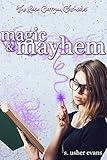 Magic and Mayhem: A Young Adult Magical Contemporary Fantasy Novel (Lexie Carrigan Chronicles Book 2)