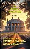 If Cotton Could Talk: A Blackwashed 19th Century Pre-Civil War Fictional Story That Depicts The People, Tone And Events Of The Era. (The whileBlack Chronicles' Book 1)