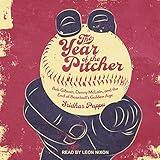 The Year of the Pitcher: Bob Gibson, Denny McLain, and the End of Baseball’s Golden Age